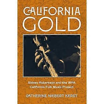 Kalifornisches Gold: Sidney Robertson und das Wpa California Folk Music Project