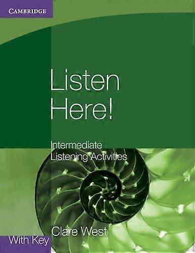 Listen Here! Intermediate Listening Activities with Key