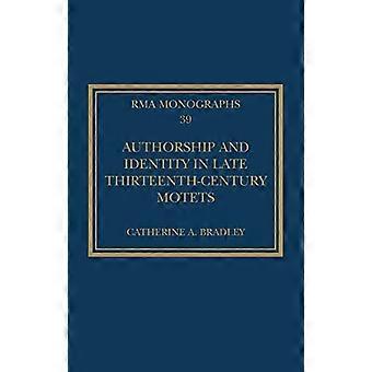 Authorship and Identity in Late Thirteenth-Century Motets (Royal Musical Association Monographs)