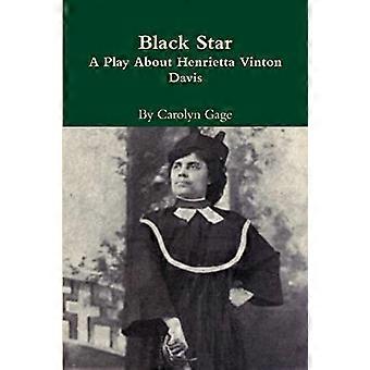 Black Star: Ein Theaterstück über Henrietta Vinton Davis