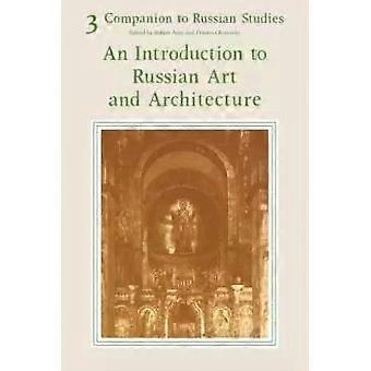 Guia de Estudos Russos, Volume 3: Uma Introdução à Arte e Arquitetura Russas - Robert Auty