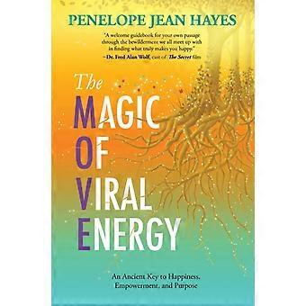 The Magic Of Viral Energy An Ancient Key To Happiness Empowerment And Purp - Penelope Jean Hayes - Paperback - en Book