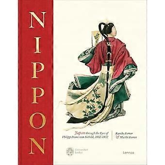 NIPPON Japan through the eyes of Philipp Franz von Siebold 1832 1852
