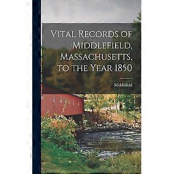 Vital Records Of Middlefield Massachusetts To The Year 1850 - Creative Media Partners LLC - Paperback - English Book - History