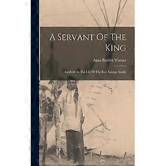A Servant Of The King Incidents In The Life Of The Rev. George Ainslie - Anna Bartlett Warner - Paperback - English Book - History