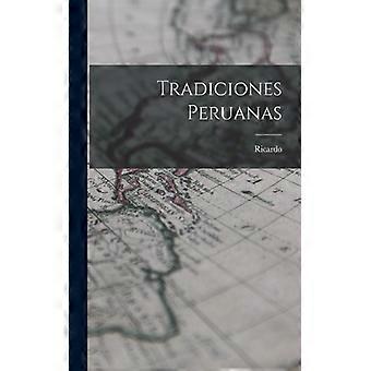 Tradiciones Peruanas - Ricardo 1833-1919 Palma - Paperback - English Book - History