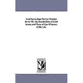 Lord Byron Jug Par Les Tmoins De Sa Vie. My Recollections Of Lord Byron And Thos - Guiccioli, Teresa, contessa di - Paperback - English Book - History