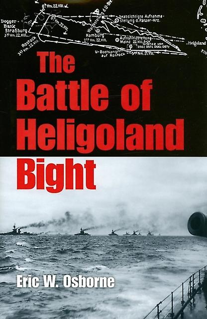 The Battle Of Heligoland Bight by Eric W. Osborne Paperback Book