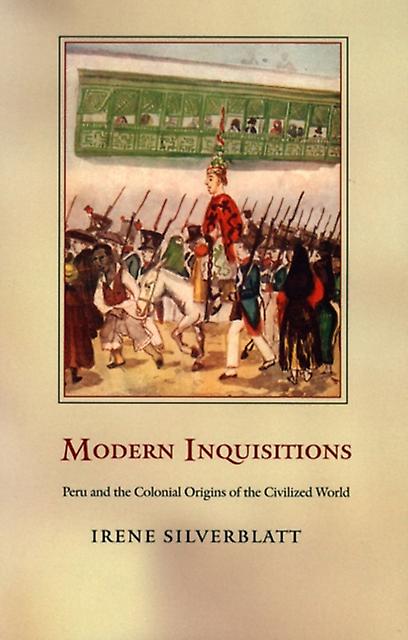 Modern Inquisitions by Irene Silverblatt Paperback Book