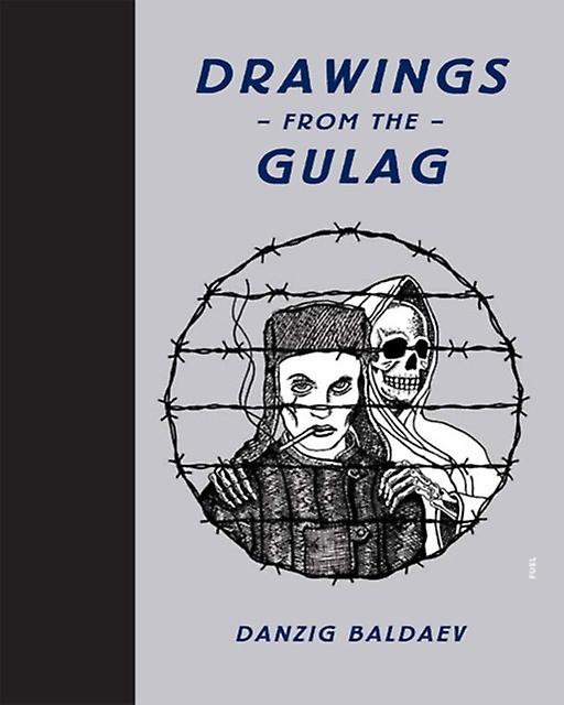 Drawings From The Gulag by Stephen Sorrell Hardback Book