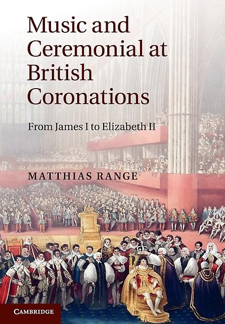 Music And Ceremonial At British Coronations by Matthias University of Oxford Range Paperback