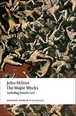 The Major Works by John Milton Paperback