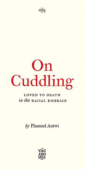 On Cuddling by Phanuel Antwi Paperback Book