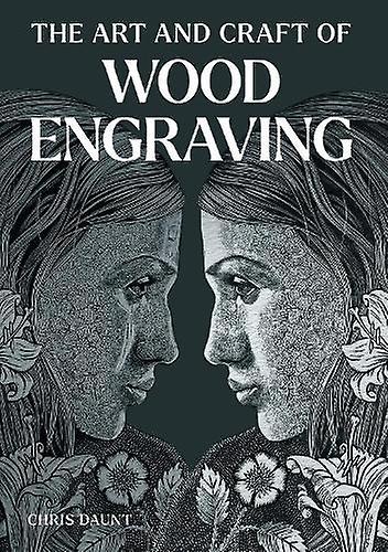Art And Craft Of Wood Engraving by Chris Daunt Paperback