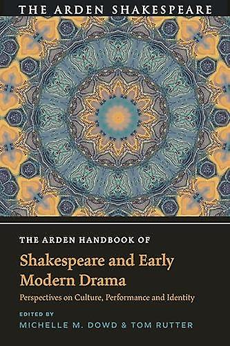 The Arden Handbook Of Shakespeare And Early Modern Drama Paperback Book