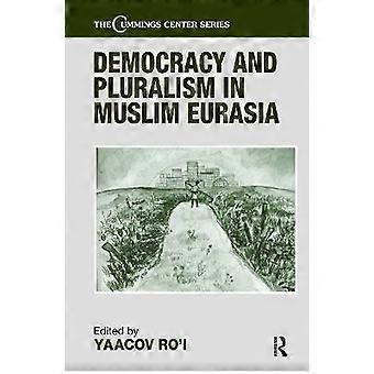 Democracy and Pluralism in Muslim Eurasia
