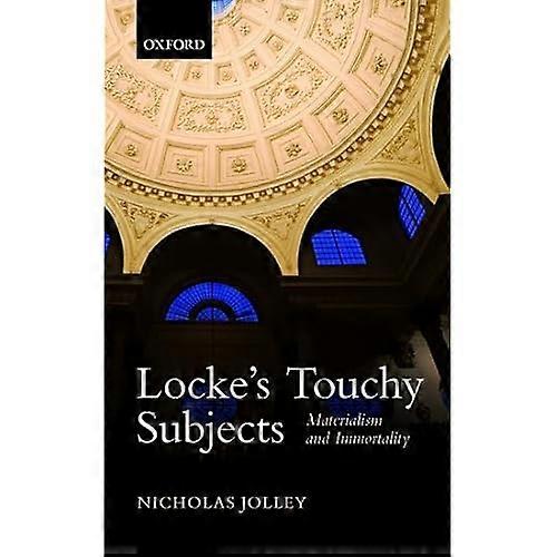 Locke's Touchy Subjects: Materialism and Immortality