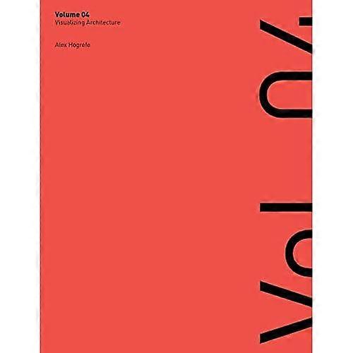 Visualizing Architecture Volume 4: Architecture Portfolio