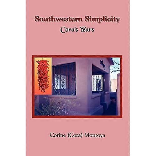 Southwestern Simplicity: Cora's Years