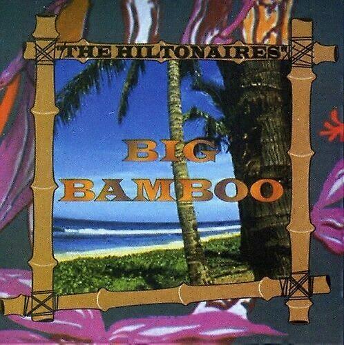 Hiltonaires Big Bamboo CD