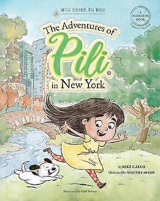 The Adventures of Pili in New York. Dual Language Books for Children ( Bilingual English - Spanish ) Cuento en español