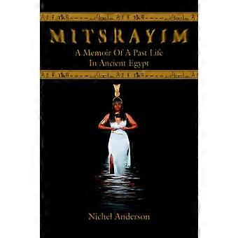 Mitsrayim Un libro di memorie di una vita passata nell'antico Egitto