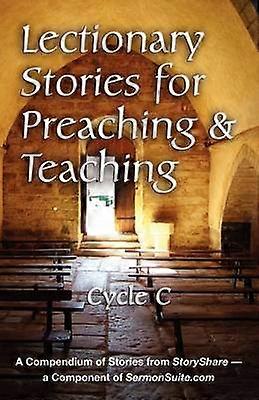 Lectionary Stories for Preaching and Teaching Cycle C