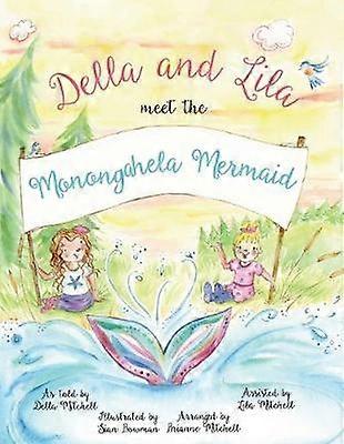 Della and Lila Meet the Monongahela Mermaid