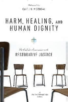 Harm Healing and Human Dignity