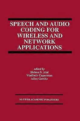 Speech and Audio Coding for Wireless and Network Applications