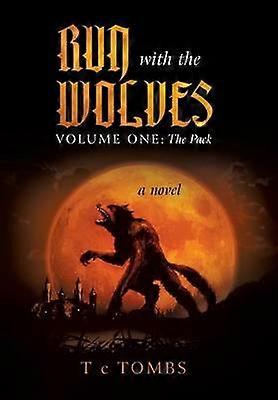 Run with the Wolves Volume One The Pack 1