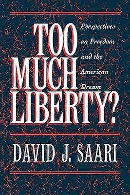 Too Much Liberty?