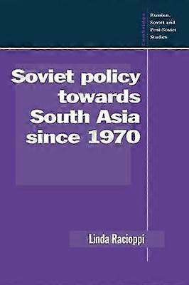 Soviet Policy towards South Asia since 1970 91 Cambridge Russian Soviet and PostSoviet Studies Series Number 91
