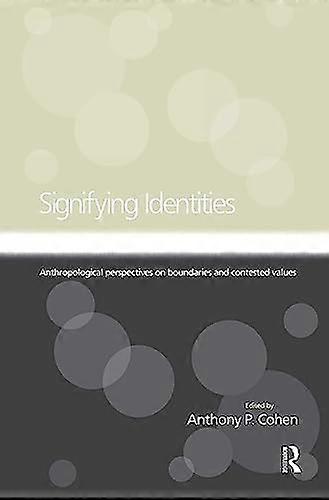 Signifying Identities: Anthropological Perspectives on Boundaries and Contested Values