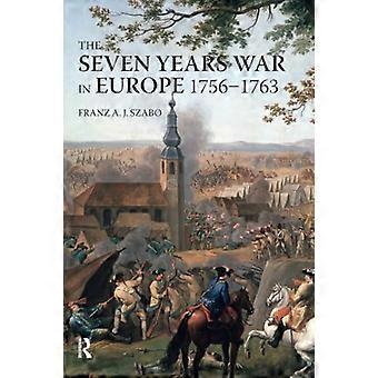 Seitsemän vuoden sota Euroopassa: 1756-1763 (Modernit sodat perspektiivissä)