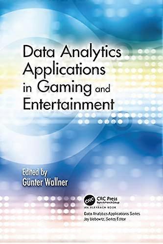 Data Analytics Applications in Gaming and Entertainment (Data Analytics Applications)