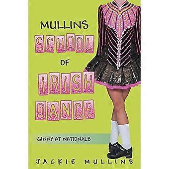 Mullins School of Irish Dance: Ginny på Nationals
