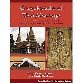 Enzyklopädie der Thai-Massage: Eine komplette Anleitung für traditionelle Thai Massage Therapie & Akupressur