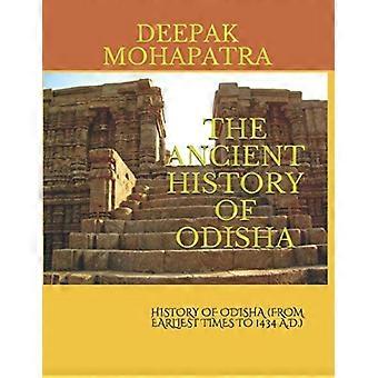 Odishas antikke historie: Odishas historie (fra de tidligste tider til 1434 e.Kr.)