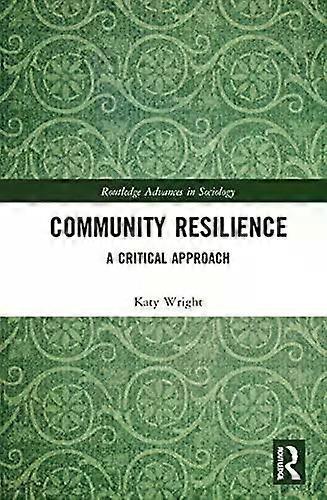 Community Resilience A Critical Approach - Katy Wright