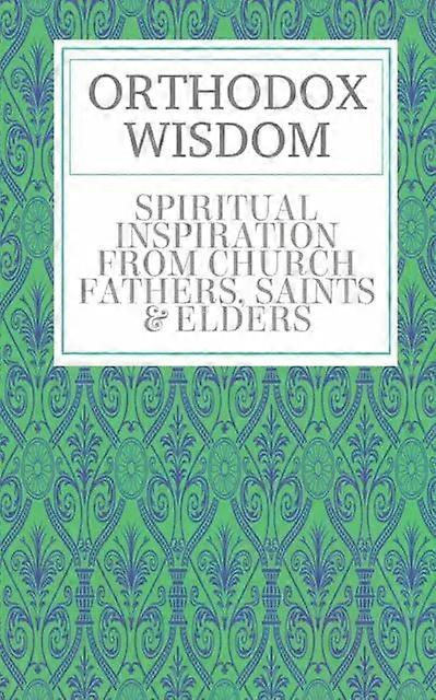 Orthodox Wisdom - Father Spyridon Bailey