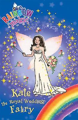Rainbow Magic: Kate the Royal Wedding Fairy