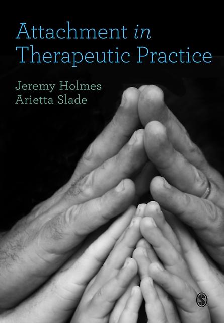 Attachment In Therapeutic Practice by Arietta Yale Child Study Center Slade Paperback