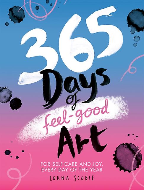 365 Days Of Feelgood Art by Lorna Scobie Paperback