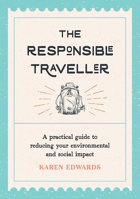 The Responsible Traveller by Karen Edwards Paperback