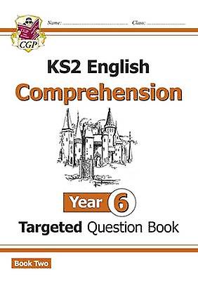 Ks2 English Year 6 Reading Comprehension Targeted Question Book Book 2 With Ans by CGP Books Paperback Book