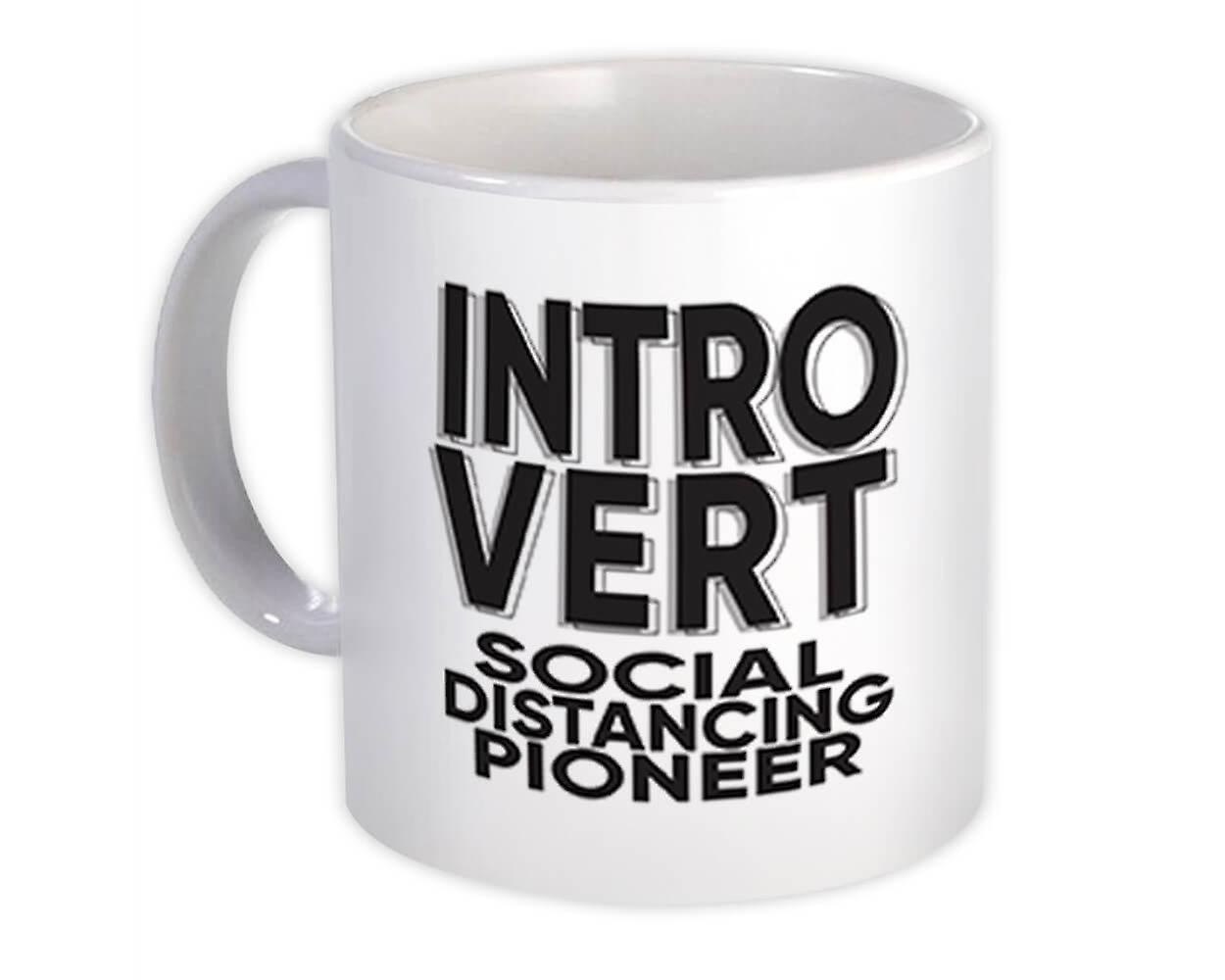 Gift Mug: For Social Distancing Pioneer Introvert