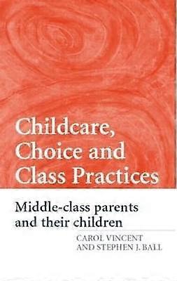 Childcare Choice and Class Practices