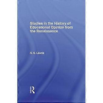 Studies in the History of Education Opinion from the Renaissance