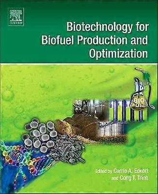 Biotechnology for Biofuel Production and Optimization